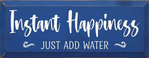 Wood Sign - Instant Happiness - Just Add Water