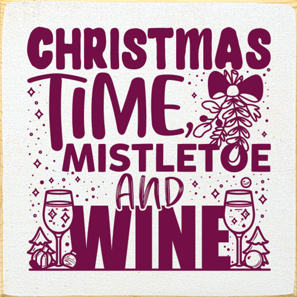 Christmastime, mistletoe and wine