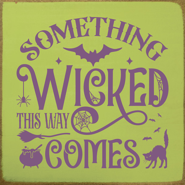 Something Wicked This Way Comes - Small Halloween Sign