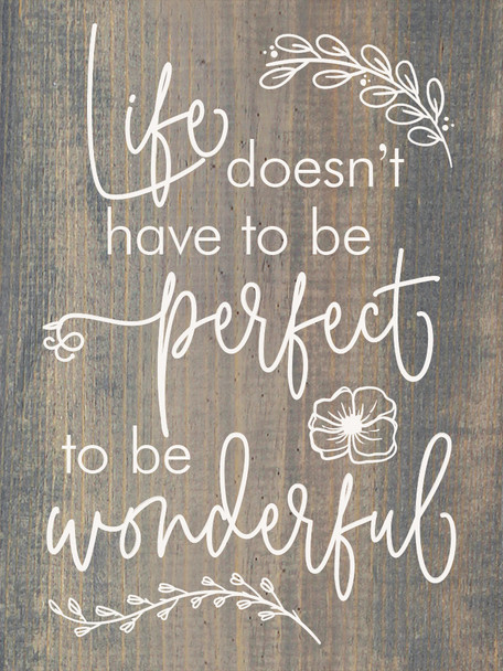 Life doesn't have to be perfect to be wonderful. Wood Sign | Sawdust City Signs