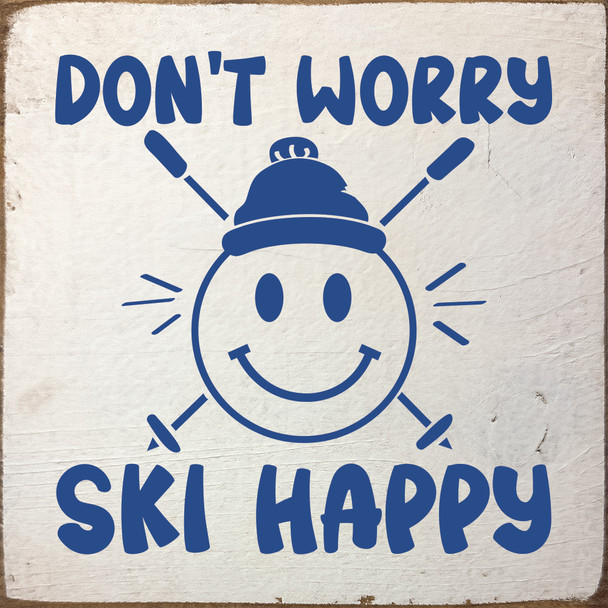Don't worry, ski happy | Sawdust City Wood Signs for Home Décor