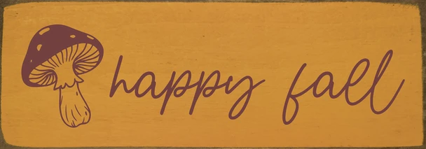 Happy Fall (mushroom) | Sawdust City Wood Signs