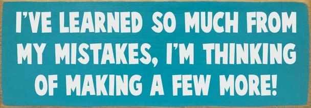 I've learned so much from... | Sawdust City Wood Signs