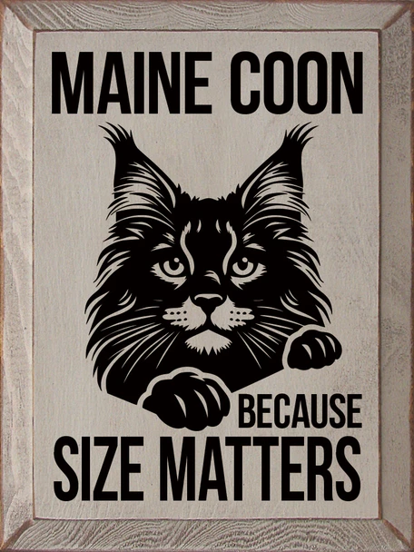 Maine Coon - Because Size Matters | Sawdust City Wood Signs