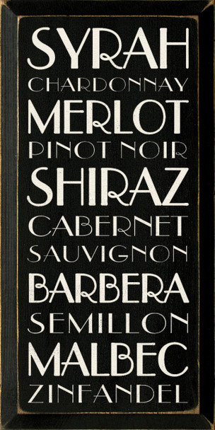 Syrah-Chardonnay-Merlot-Pinot Noir-Shiraz-Cabernet-Sauvignon-Barbera-Semillon-Malbec-Zinfandel