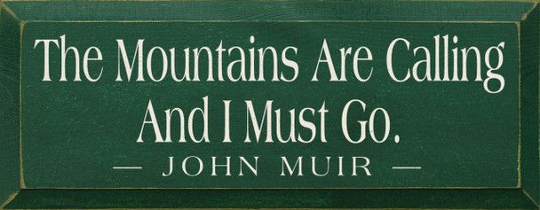 The mountains are calling and I must go. - John Muir |Mountains Wood Sign| Sawdust City Wood Signs