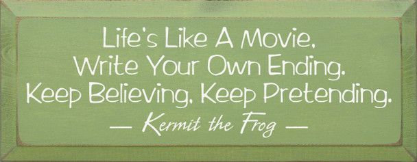 Life's like a movie, write your... - Kermit the Frog |Wood Sign With Famous Quotes | Sawdust City Wood Signs