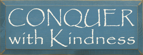 Conquer With Kindness |Inspirational Wood Sign| Sawdust City Wood Signs