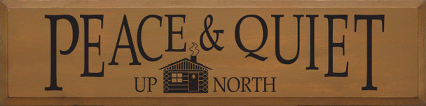 Peace & Quiet Up North | Up North Wood Sign  | Sawdust City Wood Signs