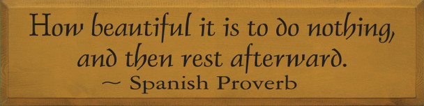 How Beautiful It Is.. ~ Spanish Proverb  | Wood Sign With Famous Quotes | Sawdust City Wood Signs
