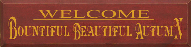 Welcome Bountiful Beautiful Autumn | Fall Wood Sign| Sawdust City Wood Signs