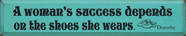 A Woman's Success Depends..~ Dorothy | Wood Sign With Famous Quotes | Sawdust City Wood Signs