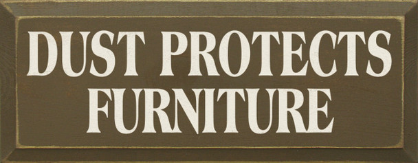Dust Protects Furniture | Funny Wood Sign| Sawdust City Wood Signs