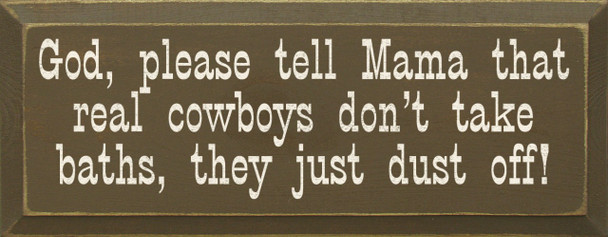 God, Please Tell Mama.. | Funny Cowboy Wood Sign | Sawdust City Wood Signs