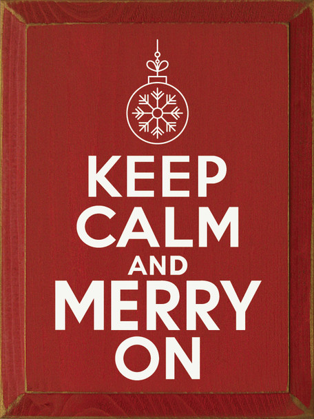 Solid Wood Christmas Sign - Keep Calm & Merry On - Shown in Old Red & Cottage White