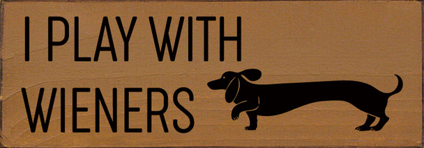 I Play With Wieners Dachshund Sign | Funny Dog Wood Signs | Sawdust City Wood Signs