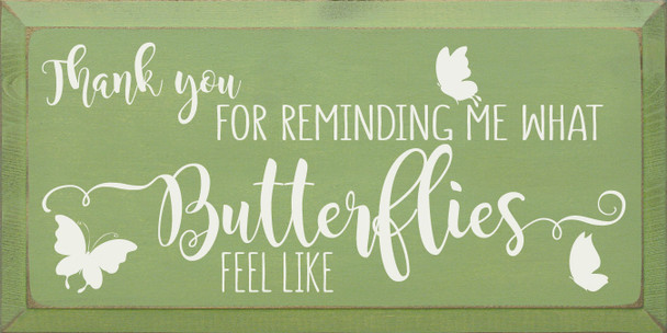 Thank you for reminding me what butterflies feel like | Romantic Wood Signs | Sawdust City Wood Signs
