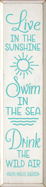 Live in the Sunshine, Swim in the Sea, Drink the Wild Air. (9x36)