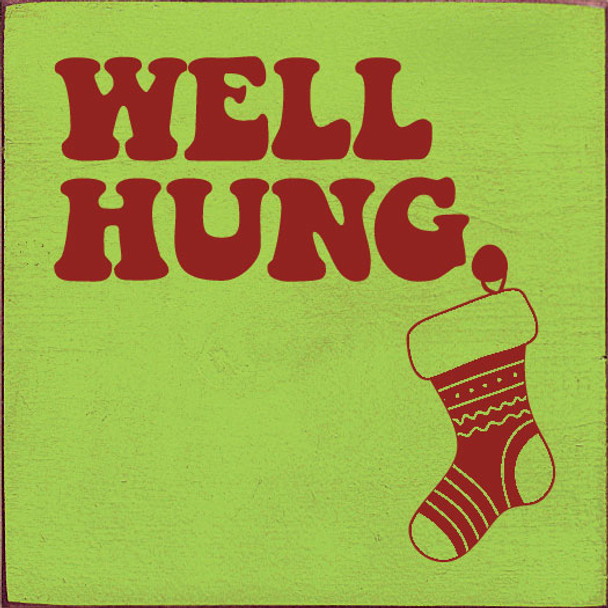 Well Hung (stocking) | Wood Christmas Signs | Sawdust City Wood Signs
