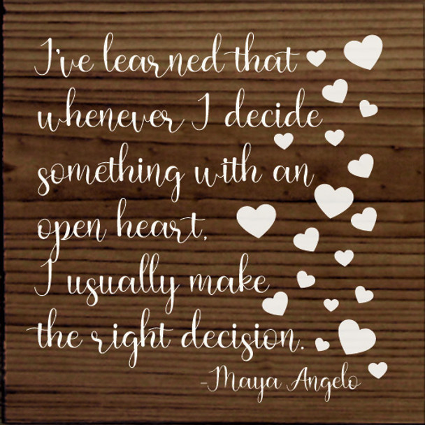 I've learned that... - Maya Angelou Quote | Wood Signs with Maya Angelou Quotes | Sawdust City Wood Signs
