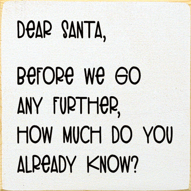 Dear Santa, before we go any further, how much do you already know?