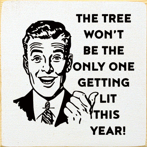 The tree won't be the only one getting lit this year!|Funny Wood  Signs | Sawdust City Wood Signs