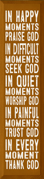 In Happy Moments Praise God In Difficult Moments Seek God...