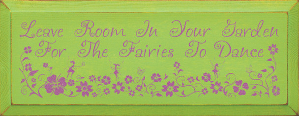 Leave room in your garden for the fairies to dance |Garden Fairies Wood Sign| Sawdust City Wood Signs