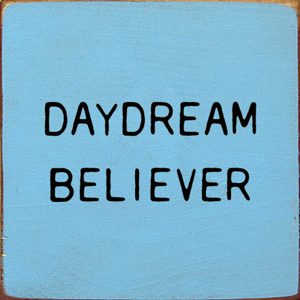 Daydream Believer | Inspirational Wood Signs | Sawdust City Wood Signs
