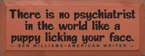 There is no psychiatrist.. Ben Williams, American Writer |Wood Sign With Famous Quotes | Sawdust City Wood Signs
