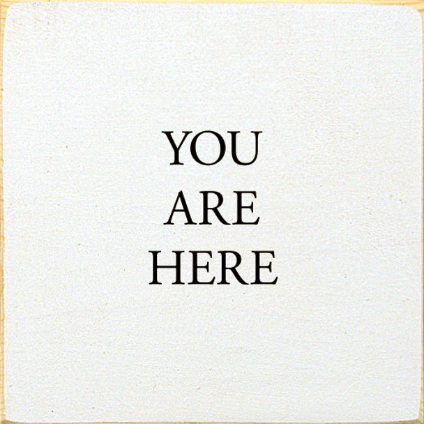 You Are Here | Wooden General Home Signs | Sawdust City Wood Signs