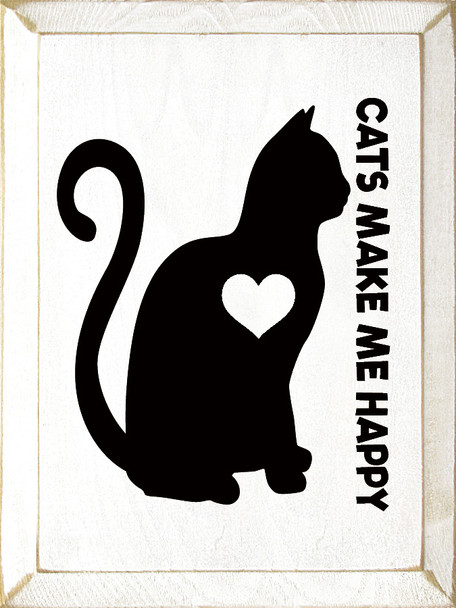 Cats Make Me Happy |Wooden Cat Signs | Sawdust City Wood Signs