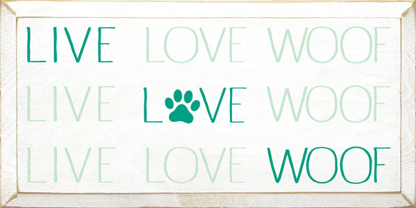 Live Love Woof (x3)| Wooden Dog Signs | Sawdust City Wood Signs