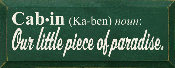 Cabin (Ka-ben) Noun: Our little piece of paradise  |Cabin Wood Sign| Sawdust City Wood Signs