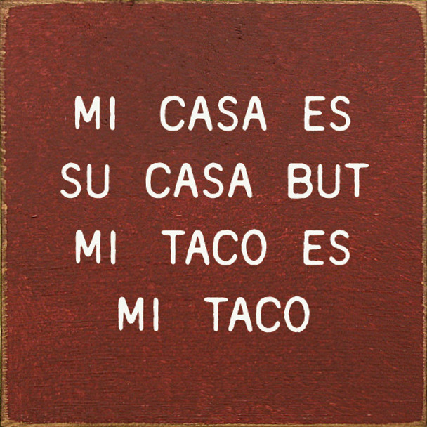 Mi Casa Es Su Casa But Mi Taco Es Mi Taco  | Shown in Burgundy with Cottage White | Wooden Taco Signs | Sawdust City Wood Signs