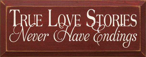 True Love Stories Never Have Endings  |Romatic Wood Sign| Sawdust City Wood Signs