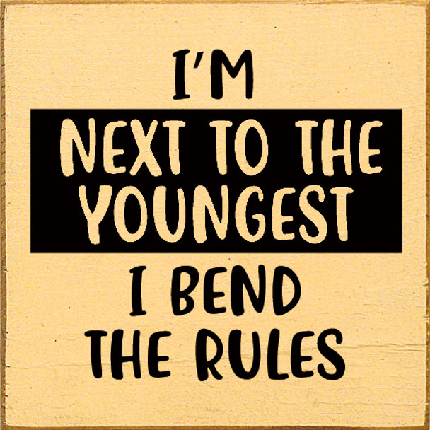 I'm Next To The Youngest I Bend The Rules |  Wooden Sibling Signs | Sawdust City Wood Signs