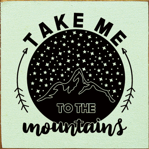 Take Me To The Mountains  | Wooden Outdoorsy Signs | Sawdust City Wood Signs