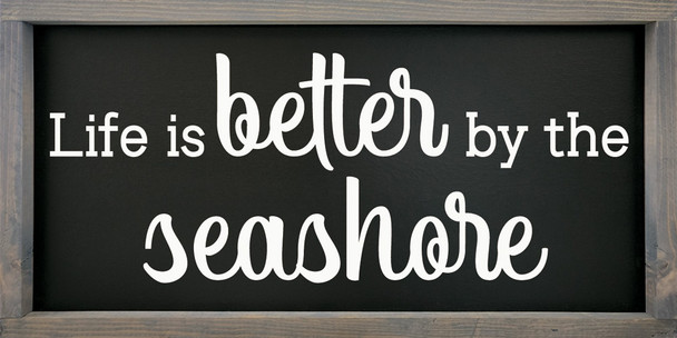 Life Is Better By The Seashore | Framed Oceanside Signs | Sawdust City Wood Signs