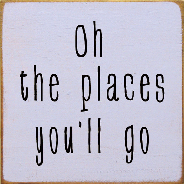 Oh The Places You'll Go | Wooden Dr. Seuss Signs | Sawdust City Wood Signs