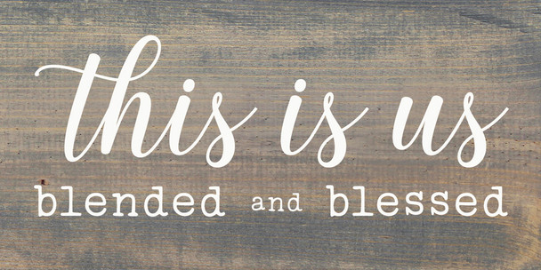 Wood Sign: This is Us - blended and blessed