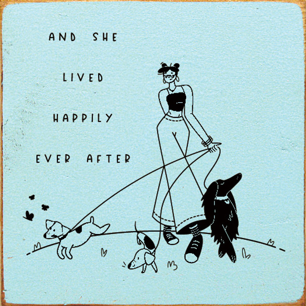 Wood Sign: And she lived happily ever after (with dogs)