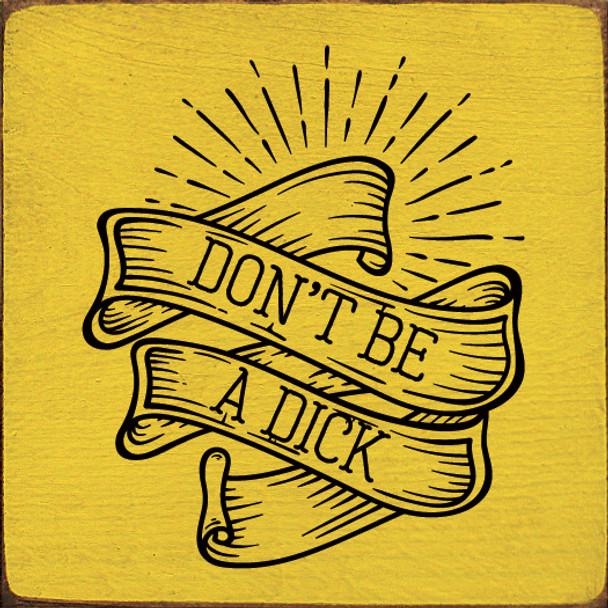 Wood Sign: Don't Be A Dick