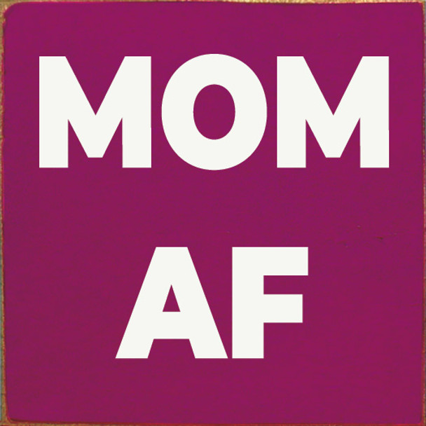 Wood Sign: Mom AF