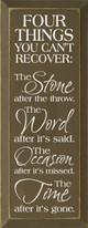 Four Things You Can't Recover: The Stone After The Throw..|Four Things Wood Sign| Sawdust City Wood Signs