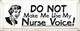 DO NOT Make Me Use My Nurse Voice!|Nurse Wood Sign| Sawdust City Wood Signs