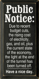Public Notice: Due to recent budget cuts, the rising..|Fun Wood Sign| Sawdust City Wood Signs