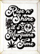Rise N' Shine It's M*rijuana Time | Funny Wood  Sign | Sawdust City  Signs