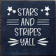 Stars And Stripes Y'all |Patriotic Wood Signs | Sawdust City Wood Signs