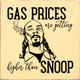 Gas Prices Are Getting Higher Than Snoop | Shown in Baby Yellow with Black | Funny Wooden Signs | Sawdust City Wood Signs